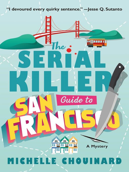 Title details for The Serial Killer Guide to San Francisco by Michelle Chouinard - Available